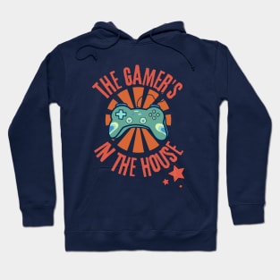 The Gamer's in the House - Funny Gamer Hoodie